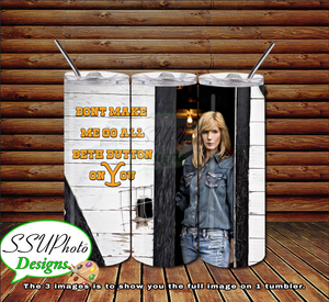 Beth Dutton 20 OZ Skinny TumblerD Digital Design