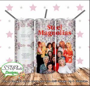 Steel Magnolias 20 oz and 30 OZ Skinny TumblerD Digital Design