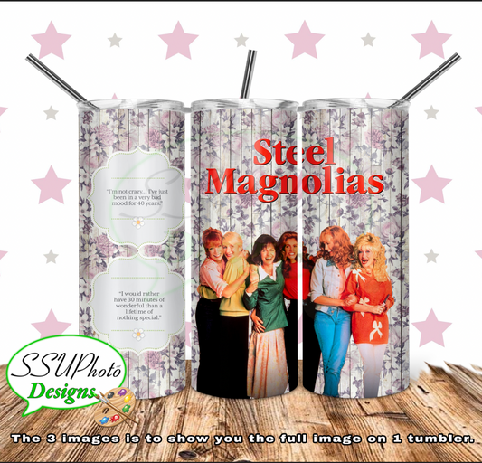 Steel Magnolias 20 oz and 30 OZ Skinny TumblerD Digital Design