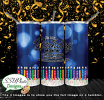 My Birthday Month 20 oz and 30oz OZ Skinny TumblerD Digital Design