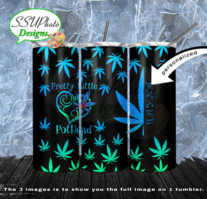Pretty Pot Head personalized 20 oz and 30oz OZ Skinny TumblerD Digital Design