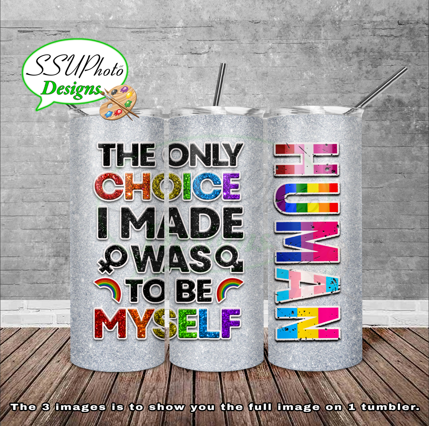 Choice I Made Pride 20 oz and 30oz OZ Skinny TumblerD Digital Design
